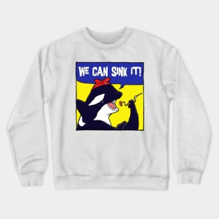 We Can Sink It! Crewneck Sweatshirt